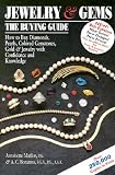 Jewelry & Gems: The Buying Guide--How to Buy Diamonds, Pearls, Colored Gemstones, Gold & Jewelry With Confidence and Knowledge (5th Edition)