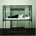 The Last Clear Narrative (Wesleyan Poetry)