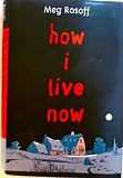 How I Live Now, Rosoff, 2004 First Hardcover Edition