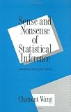 Sense and Nonsense of Statistical Inference: Controversy, Misuse, and Subtlety