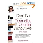 Don't Go to the Cosmetics Counter Without Me (Don't Go to the Cosmetic Counter Without Me) by Paula Begoun and Bryan Barron