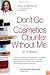 Don't Go to the Cosmetics Counter Without Me (Don't Go to the Cosmetic Counter Without Me)