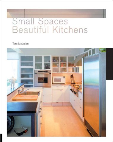 Small Spaces, Beautiful Kitchens (Interior Design and Architecture)