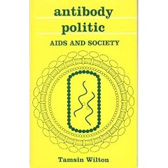 Antibody Politic: AIDS and Society (Issues in social policy)
