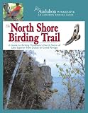The North Shore Birding Trail: A Guide to Birding Minnesota's North Shore of Lake Superior from Duluth to Grand Portage