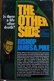 The other side : an account of my experiences with psychic phenomena