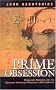 Prime Obsession: Bernhard Riemann and the Greatest Unsolved Problem in Mathematics Prime Obsession: Bernhard Riemann and the Greatest Unsolved Problem in Mathematics