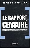 Le rapport censur� : Critique non autoris�e d'un monde d�r�gl�