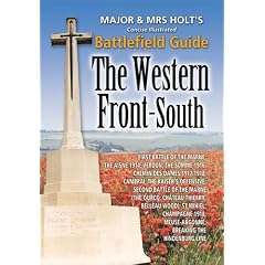 Major and Mrs. Holt's Concise Guide to the Western Front - South: The First Battle of the Marne, the Aisne 1914, Verdun, the Somme 1916 (Major & Mrs Holt's Battlefield Guides)