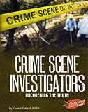 Books : Crime Scene Investigators: Uncovering the Truth (Blazers)
