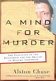 Review W W Norton & Co Ltd  / A Mind for Murder: The Education of the Unabomber and the Origin of Modern Terrorism
