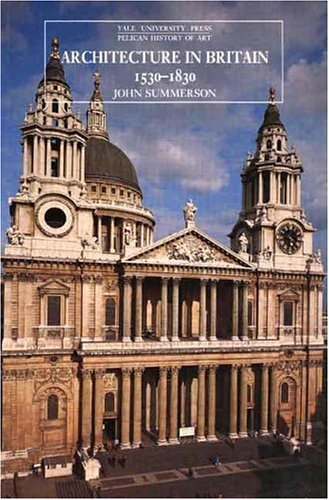 City Travel Guides Discounted  Books : Architecture in Britain, 1530-1830 (Yale University Press Pelican History of Art)