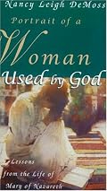 Portrait of a Woman Used by God: Lessons from the Life of Mary of Nazareth