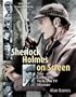 Sherlock Holmes on Screen: The Complete Film and TV History