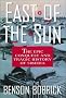 East of the Sun: The Epic Conquest and Tragic History of Siberia