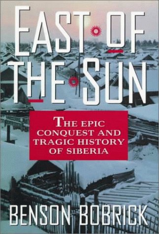 East of the Sun: The Epic Conquest and Tragic History of Siberia under Former Soviet Republics & Siberia in The Books Store
