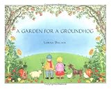 A Garden for a Groundhog
