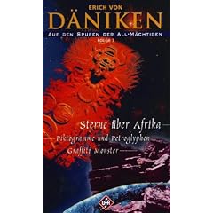 Erich von D�niken - Auf den Spuren der All-M�chtigen 7: Sterne �ber Afrika [VHS]