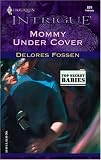 Mommy Under Cover (Harlequin Intrigue Series)