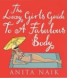 The Lazy Girl`s Guide to a Fabulous Body