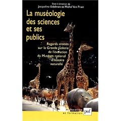 La Mus�ologie des sciences et ses publics : Regards crois�s sur la grande galerie de l'�volution du Museum d'histoire naturelle