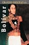 Bolivar (Grandes biografias series)