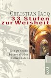 33 Stufen zur Weisheit, Die geheime Botschaft der Kathedralen - Christian Jacq