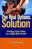 The Real Options Solution: Finding Total Value in a High-Risk World