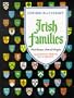 Irish Families: Their Names, Arms, and Origins (243 Coats of Arms illustrated in full colour)