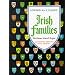 Irish Families: Their Names, Arms and Origins (Genealogy, family history)