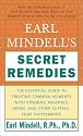 Earl Mindell's Secret Remedies: The Essential Guide to Treating Common Ailments with Vitamins, Minerals, Herbs, and Other Cutting-Edge Supplements