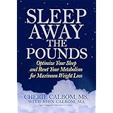 sleep away the pounds optimize your sleep and reset your metabolism for maximum weight loss