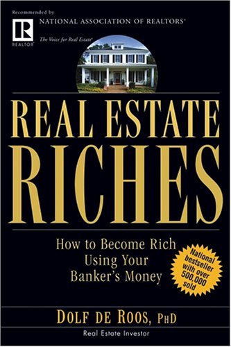 Cover image : Real Estate Riches: How to Become Rich Using Your Banker's Money (Real Estate Riches: How to Become Rich Using Your Banker's Money)