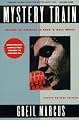 Mystery Train: Images of America in Rock 'n' Roll: Fourth Edition