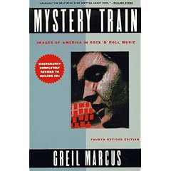 Mystery Train: Images of America in Rock 'n' Roll Music