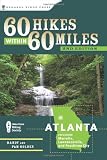 60 Hikes Within 60 Miles: Atlanta: Including Marietta, Lawrenceville, and Peachtree City