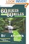 60 Hikes Within 60 Miles: Atlanta: Including Marietta, Lawrenceville, and Peachtree City