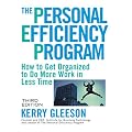 The Personal Efficiency Program: How to Get Organized to Do More Work in Less Time
