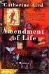 Amendment of Life: A Mystery