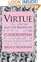 Virtue and the Promise of Conservatism: The Legacy of Burke and Tocqueville