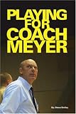 Playing for Coach Meyer