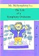 Mr. McSymphony's Life of a Symphony Orchestra