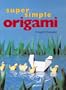 Super Simple Origami