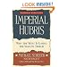 Imperial Hubris: Why the West Is Losing the War on Terror