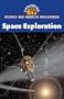 Space Exploration (Exploring Science and Medical Discoveries)