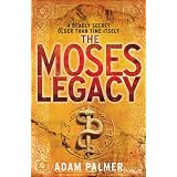 The Moses Legacyby Adam Palmer