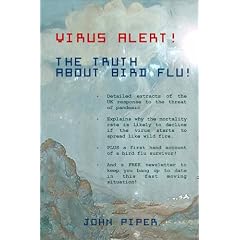 Virus Alert! The Truth About Bird Flu! by John Piper