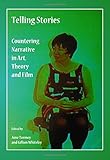 Telling stories : countering narrative in art, theory and film