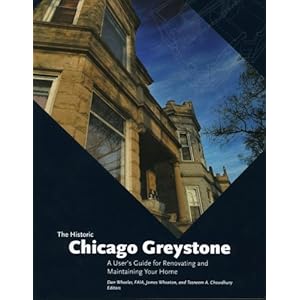 The Historic Chicago Greystone: A User's Guide for Renovating and Maintaining Your Home (Greystone Guides)