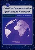 The Satellite Communication Applications Handbook (Artech House Space Applications Series)